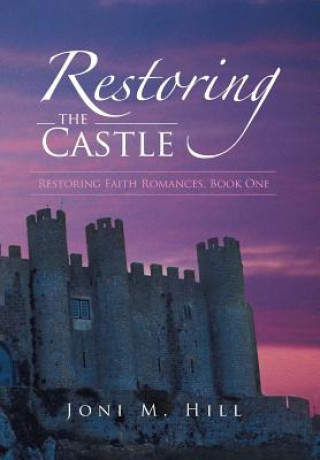 Livre Restoring the Castle Joni M Hill