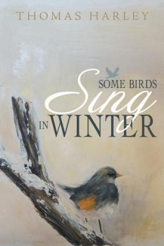 Kniha Some Birds Sing in Winter Thomas Harley