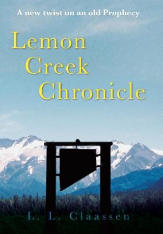 Buch Lemon Creek Chronicle L L Claassen