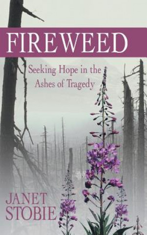 Kniha Fireweed Janet Stobie