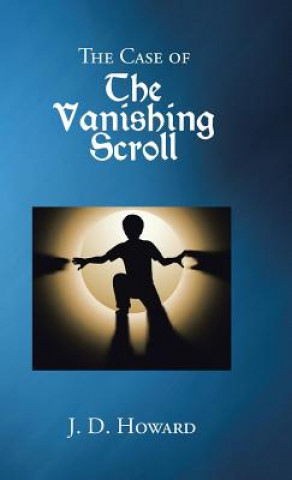 Carte Case of the Vanishing Scroll J D Howard