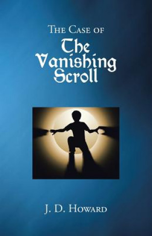 Книга Case of the Vanishing Scroll J D Howard
