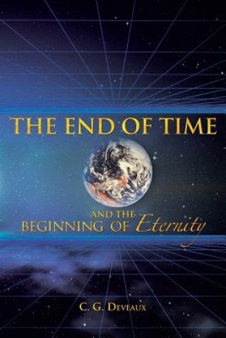 Kniha End of Time and the Beginning of Eternity C G Deveaux