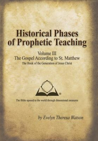 Carte Historical Phases of Prophetic Teaching Volume III Evelyn Theresa Watson