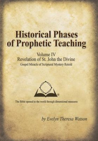 Carte Historical Phases of Prophetic Teaching Volume IV Evelyn Theresa Watson