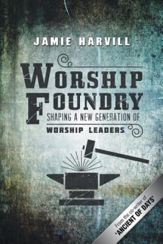 Kniha Worship Foundry Jamie Harvill