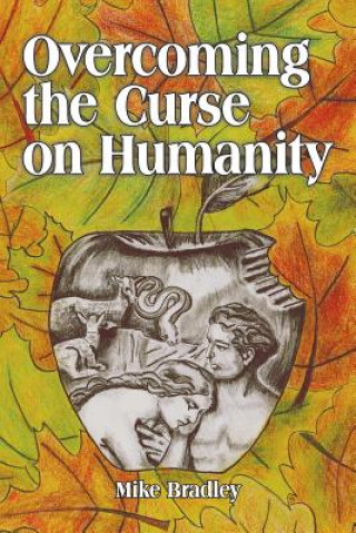 Könyv Overcoming the Curse on Humanity Bradley