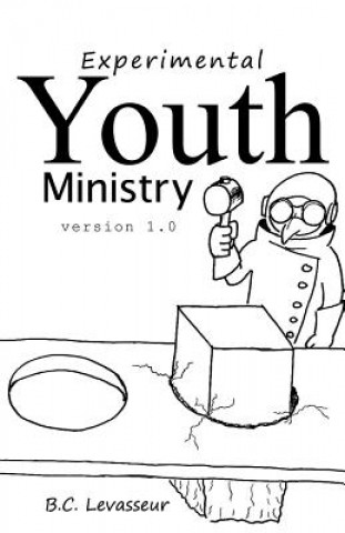 Kniha Experimental Youth Ministry B C Levasseur