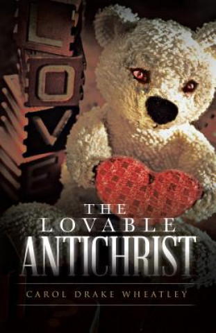 Knjiga Lovable Antichrist Carol Drake Wheatley