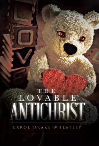 Knjiga Lovable Antichrist Carol Drake Wheatley