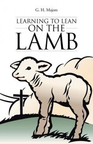 Knjiga Learning to Lean on the Lamb G H Majors