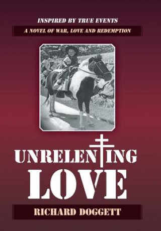 Book Unrelenting Love Richard Doggett