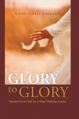 Libro Glory to Glory Diane Parker Hargrave