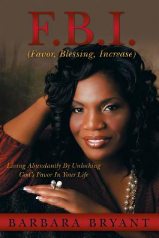 Book F.B.I. (Favor, Blessing, Increase) Barbara Bryant