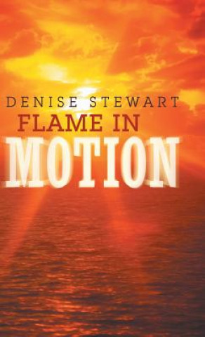 Kniha Flame in Motion Denise Stewart