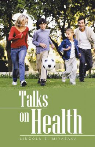 Книга Talks on Health Lincoln S Miyasaka