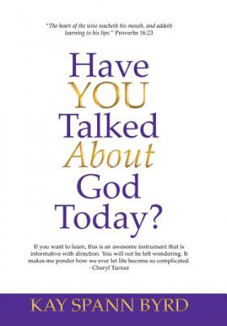 Libro Have You Talked about God Today? Kay Spann Byrd