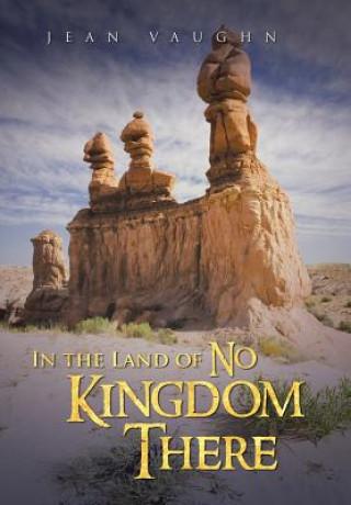 Carte In the Land of No Kingdom There Jean Vaughn