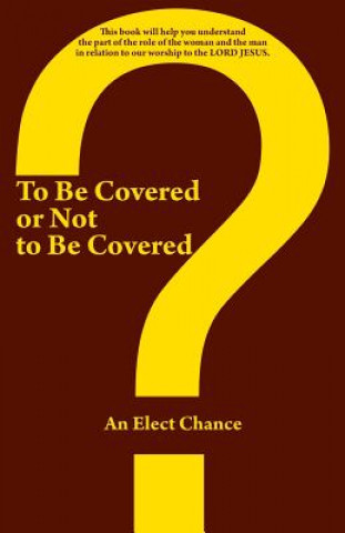 Book To Be Covered or Not to Be Covered An Elect Chance