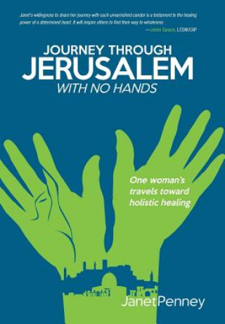 Книга Journey Through Jerusalem with No Hands Janet Penney