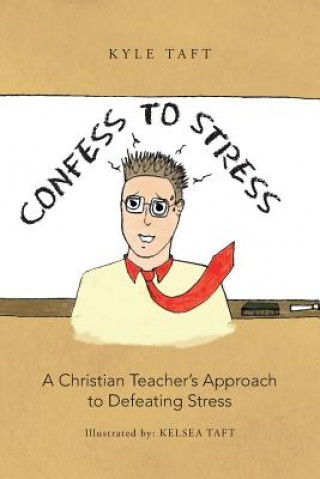 Kniha Confess to Stress Kyle Taft