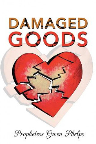 Kniha Damaged Goods Prophetess Gwen Phelps