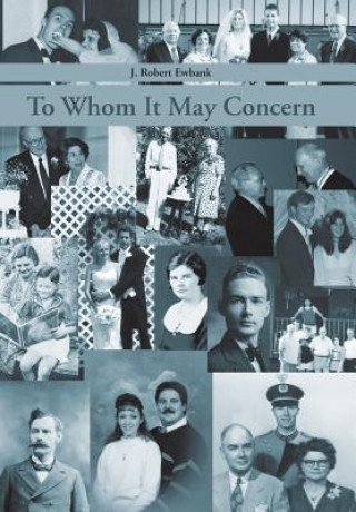 Книга To Whom It May Concern J Robert Ewbank