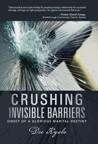 Książka Crushing Invisible Barriers Dee Kyalo