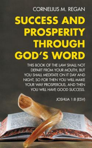 Carte Success and Prosperity Through God's Word Cornelius M Regan