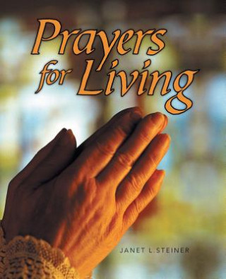 Carte Prayers for Living Janet L Steiner