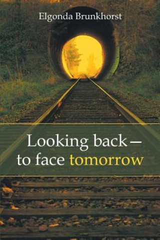 Buch Looking Back-To Face Tomorrow Elgonda Brunkhorst