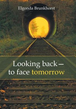 Libro Looking Back-To Face Tomorrow Elgonda Brunkhorst