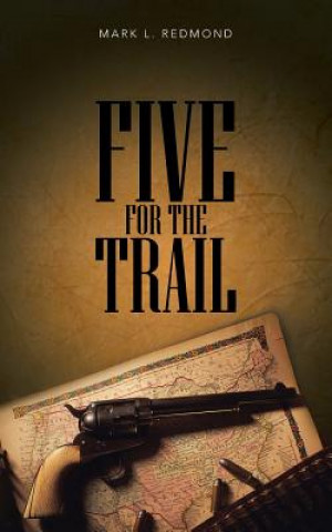 Knjiga Five for the Trail Mark L Redmond
