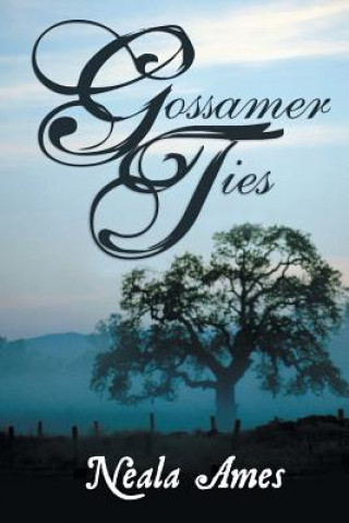 Knjiga Gossamer Ties Neala Ames