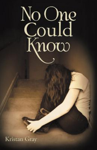 Knjiga No One Could Know Kristan Gray
