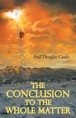 Buch Conclusion to the Whole Matter Paul Douglas Castle