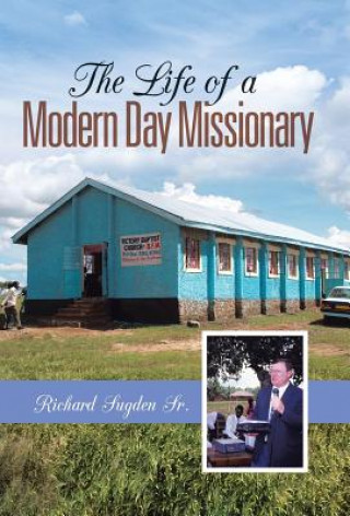 Knjiga Life of a Modern Day Missionary Richard Sugden Sr