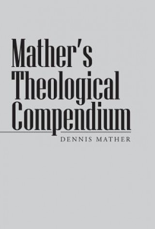 Carte Mather's Theological Compendium Dennis Mather