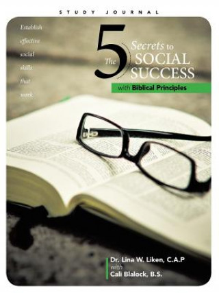 Carte 5 Secrets to Social Success with Biblical Principles Dr Lina W Liken