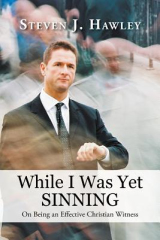 Libro While I Was Yet Sinning Steven J Hawley
