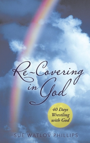 Книга Re-Covering in God Sue Watlov Phillips