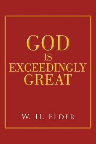 Książka God Is Exceedingly Great W H Elder