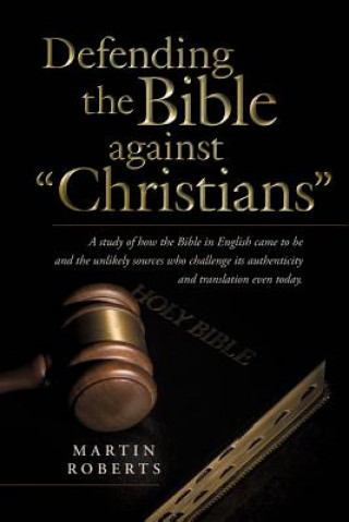 Buch Defending the Bible Against Christians Martin Roberts