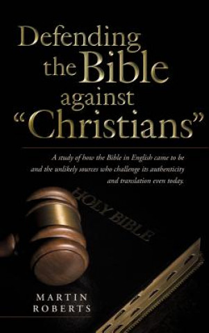 Kniha Defending the Bible Against Christians Martin Roberts