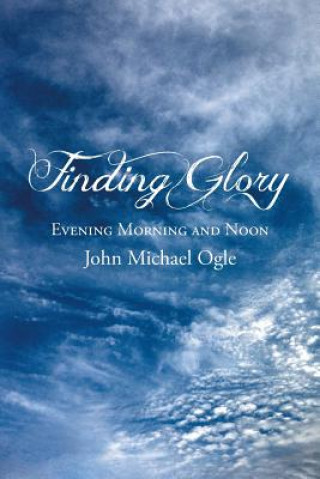 Kniha Finding Glory John Michael Ogle
