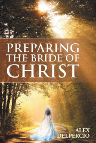 Kniha Preparing the Bride of Christ Alex Delpercio