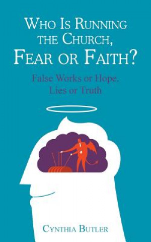Carte Who Is Running the Church, Fear or Faith? Cynthia Butler