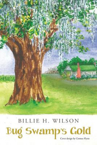 Könyv Bug Swamp's Gold Billie H Wilson