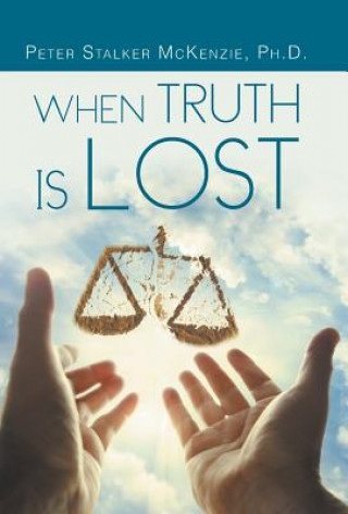 Könyv When Truth Is Lost Peter Stalker McKenzie Ph D