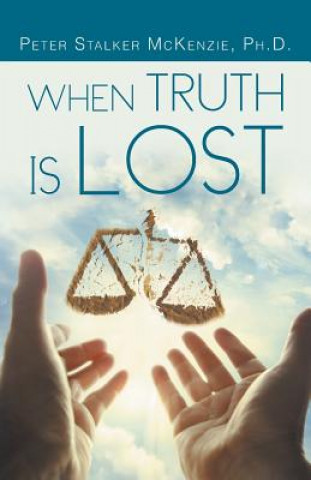 Könyv When Truth Is Lost Peter Stalker McKenzie Ph D